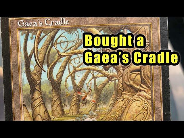 I bought a Gaea's Cradle