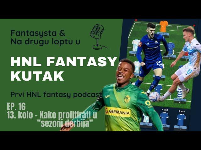 HNL Fantasy kutak - ep. 16 - 13. kolo. Kako profitirati u "sezoni derbija"?