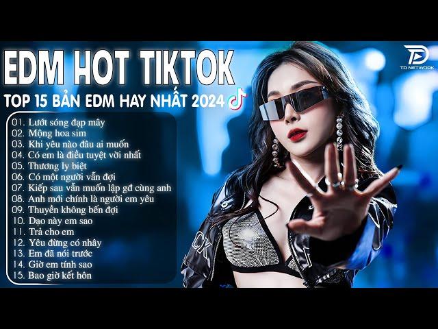 Lướt Sóng Đạp Mây Remix  BXH Nhạc Trẻ Remix Hay Nhất  - Top 15 Bản EDM TikTok Hot Trend 2024