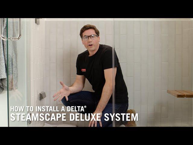 How to Install a Delta® SteamScape Deluxe System