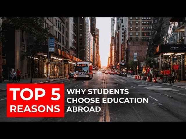 Affordable Education Abroad: Top 5 Reasons Why Students Choose Education Abroad