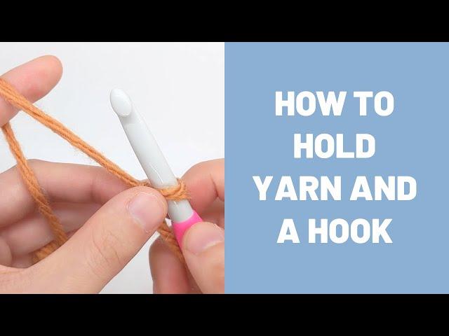 How to hold yarn and a hook for crochet