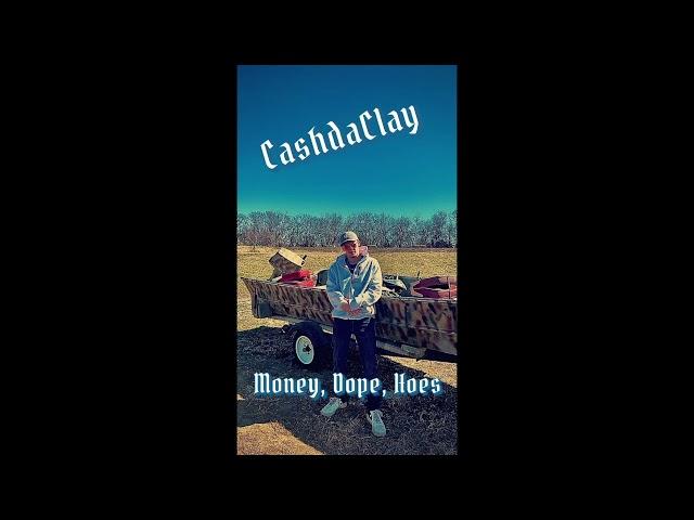 CashdaClay-Money, Dope, Hoes (Prod. by danielwsp)