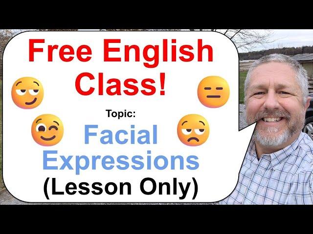 Let's Learn English! Topic: Facial Expressions  (Lesson Only)