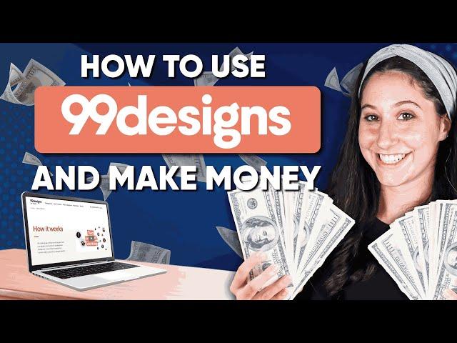 How to Use 99designs and Make Money: A Step-by-Step Guide