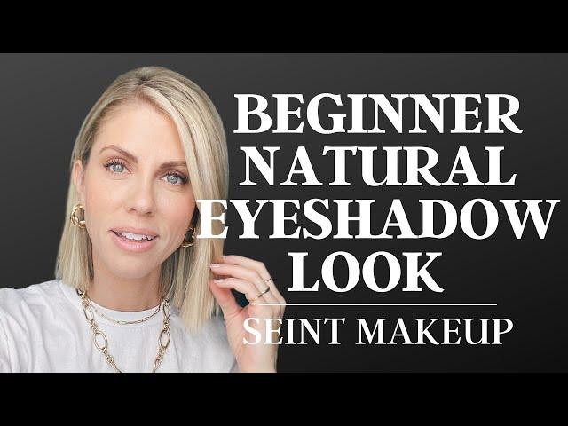 Beginner Natural Eyeshadow Look | SEINT Makeup