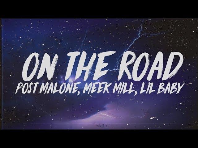 Post Malone - On The Road (Lyrics) Ft. Meek Mill & Lil Baby