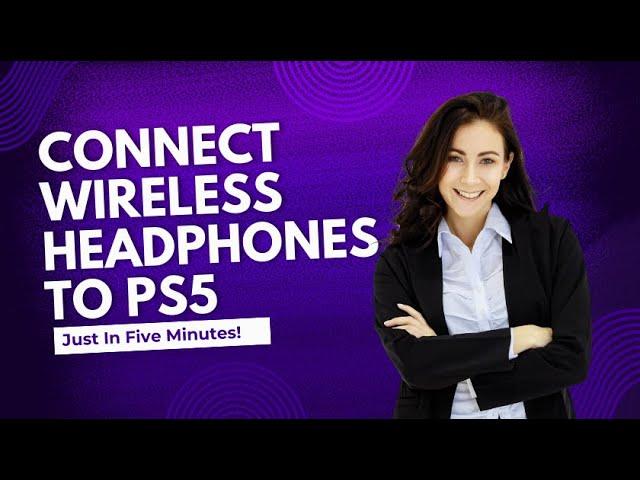 How to connect wireless headphones to ps5