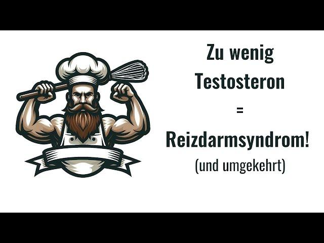 Wenig Testosteron = Reizdarmsyndrom! (Nicht nur für Männer und Kraftsportler relevant.)