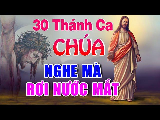 Nhạc Thánh Ca Hay Nhất Hiện Nay 2021 - 30 Bài Thánh Ca Chúa Nghe Mà Rơi Nước Mắt