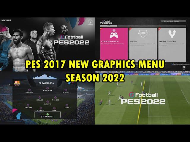 PES 2022 NEW GRAPHICS MENU FOR PES 2017 FOR ALL PATCH