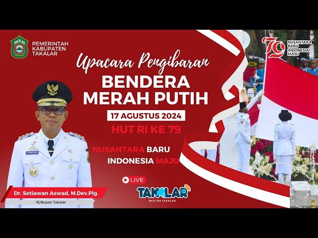 UPACARA PENGIBARAN BENDERA MERAH PUTIH 17 AGUSTUS 2024 | HUT RI KE-79 | KABUPATEN TAKALAR