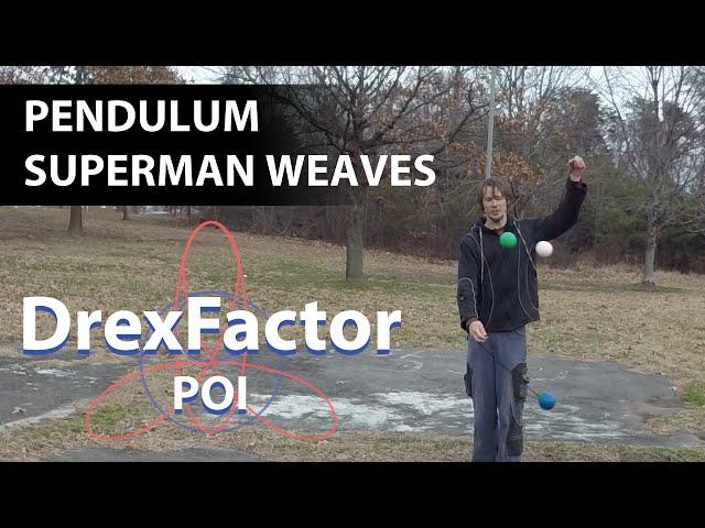 Drex's Tech Poi Blog #400: Pendulum Superman Weaves