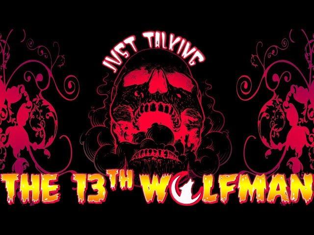 Just Talking The13thWolfman