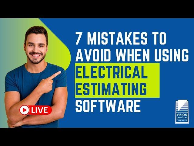 7 Mistakes to Avoid When Using Electrical Estimating Software