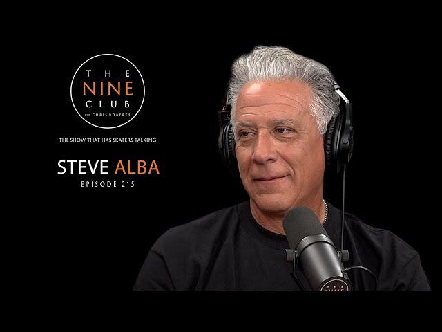 Steve "SALBA" Alba | The Nine Club With Chris Roberts - Episode 215