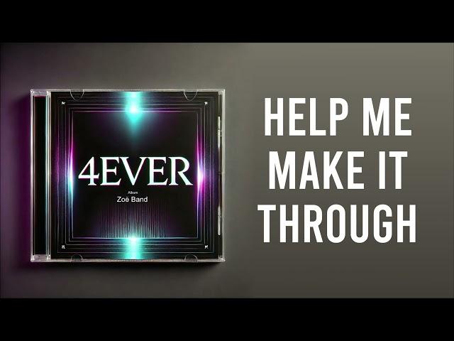 Help me make it Through