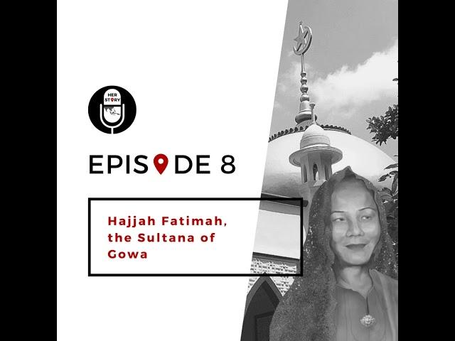 8 | Hajjah Fatimah, the Sultana of Gowa