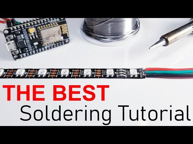 THE BEST Soldering Tutorial - LED Strips and More - Complete Walkthrough