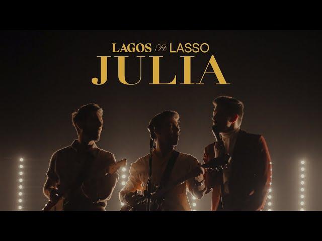 LAGOS & Lasso - Julia (Video Oficial)