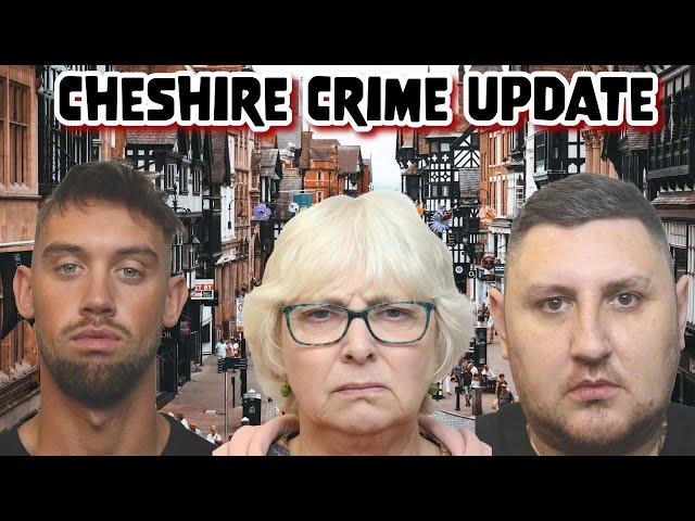 Cheshire Crime Update | Street Crime UK