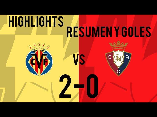 Villarreal vs Osasuna 2-0 HIGHLIGHTS & GOALS  Resumen y Goles LigaSantander