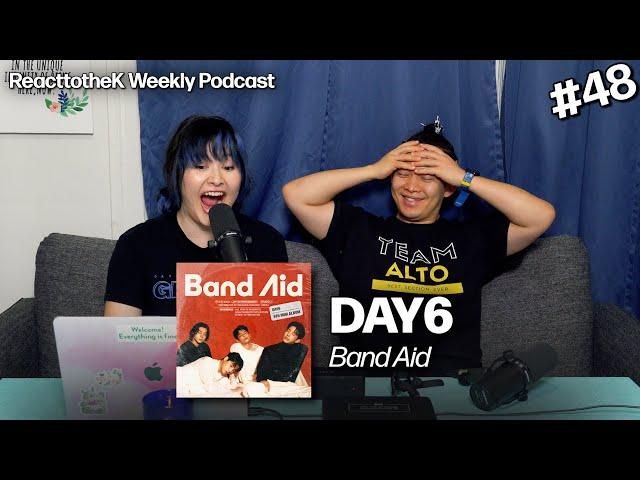 DAY6(데이식스) "Band Aid" EP Review | ReacttotheK Weekly Podcast Episode #48