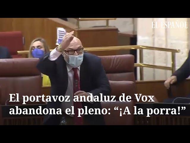 El portavoz de Vox en Andalucía abandona el pleno: "¡A tomar por culo!"