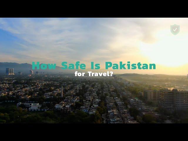 How Safe Is Pakistan for Travel?