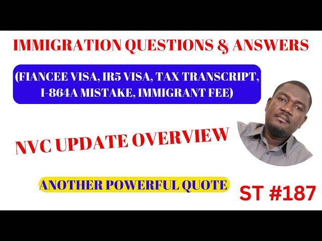 Immigration Questions & Answers | NVC Updates Overview | Another Powerful Quote | ST #187