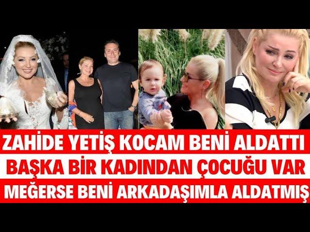 ZAHİDE YETİŞ NEDEN BOŞANDI ARKADAŞIMLA O GECE EŞİM BENİ SİBELCAN KIZILCIK ŞERBETİ DÜĞÜN SEDA SAYAN