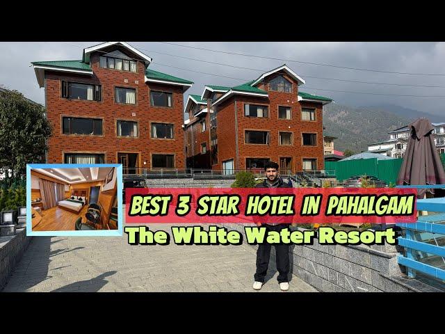 Best 3 Star Hotel In Pahalgam | The White water Resort | #pahalgamhotels #whitewaterresort #kashmir