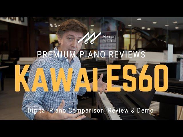 ﻿ Kawai ES60: Hear Why It’s Worth Every Penny! ﻿