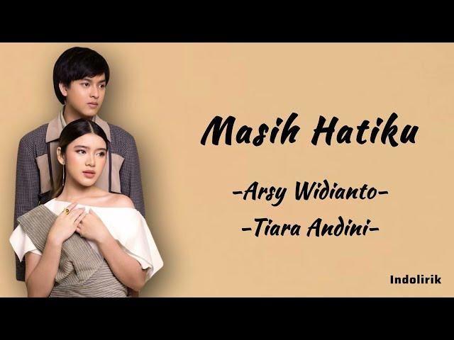 Masih Hatiku - Arsy Widianto, Tiara Andini | Lirik Lagu