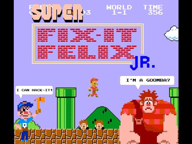 Super Fix-It Felix jr.- Super Mario bros. hacks- Wreck-It Ralph games