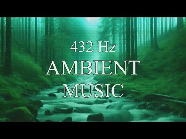 432 Hz Ambient Music - Relax Meditation Concentration Sleep