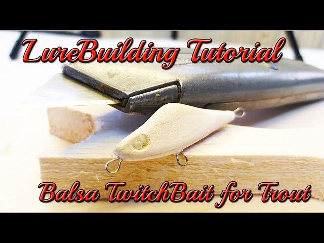 A to Z Lure Building Tutorial| #Trout #Minnow #Balsa #TwitchBait