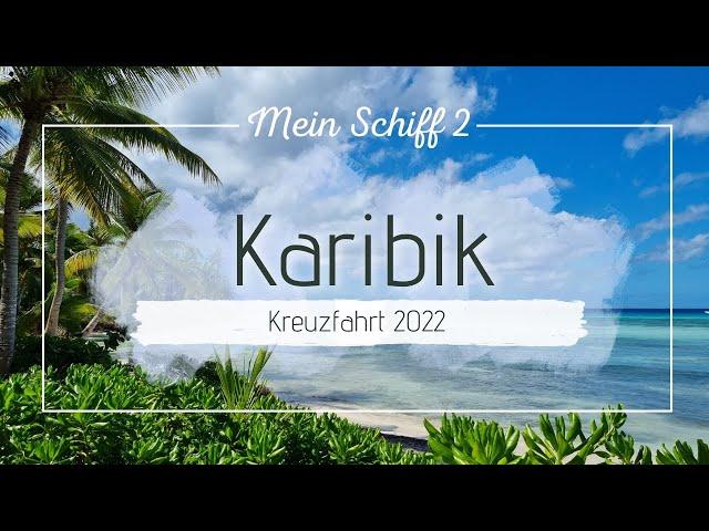 Karibik Kreuzfahrt 2022 - Mein Schiff 2