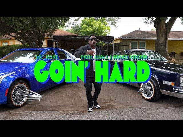 Lil' Keke "Goin Hard" ft. Maxo Kream & Paul Wall (Official Music Video)