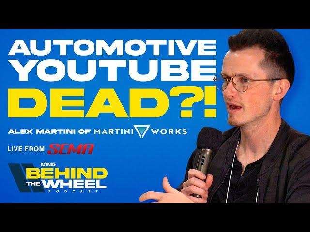 Automotive YouTube Dead?! Ft. @AlexMartini. LIVE FROM SEMA 2024 | Behind the Wheel Podcast