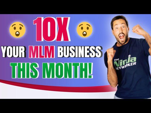 Network Marketing Recruiting - How To 10X Your MLM Business (This Month)