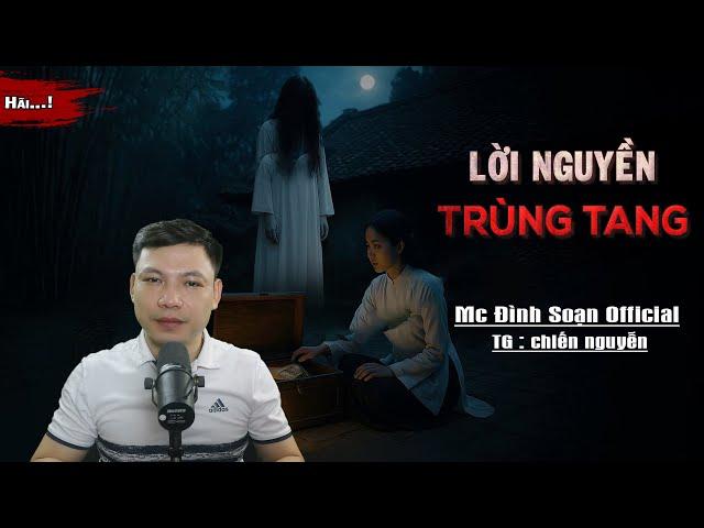 Truyện Ma : LỜI NGUYỀN TRÙNG TANG I Truyện Ma Làng Quê Ngải Trùng Tang I Mc Đình Soạn kể HÃI