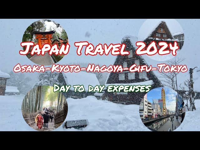 Japan Travel 2024 Itinerary | Osaka-Kyoto-Nagoya-Gifu-Tokyo | Day to day expenses