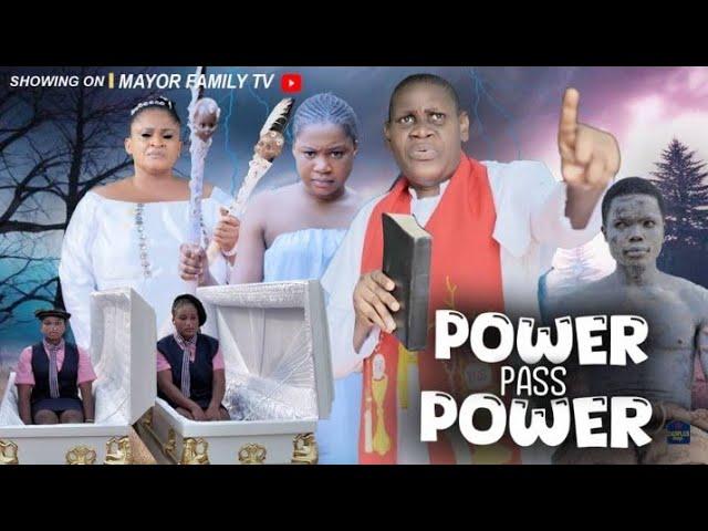 POWER PASS POWER FULL MOVIE NOLLYWOOD BEST TRENDING AWARD WINNING MOVIE MERCY KENNETH, JOYCE KALU