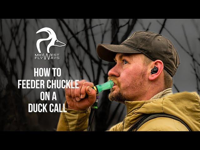 How to Feeder Chuckle on a Duck Call