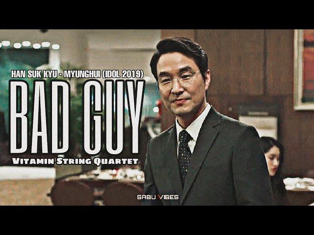 BAD GUY - Han Suk Kyu (IDOL 2019)