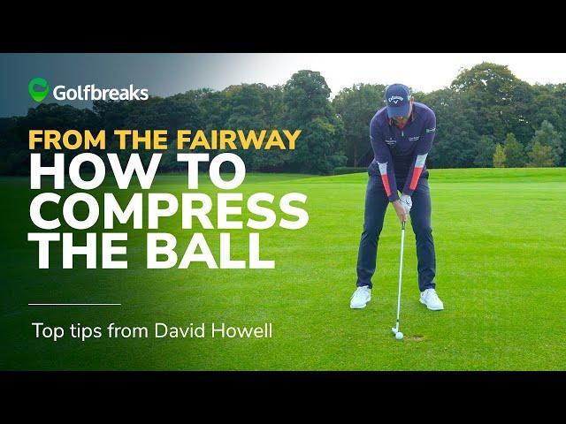 Compressing All Your Golf Shots | Top Tips from David Howell