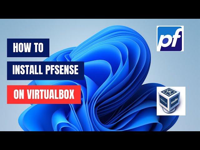 How to Install pfSense on VirtualBox (2025)