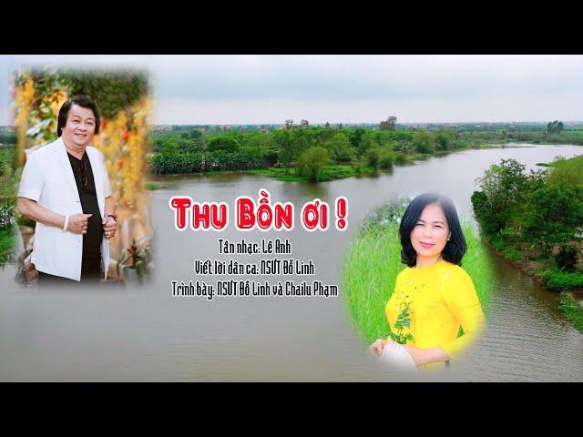 THU BỒN ƠI! - Dân ca - Trình bày NSƯT Đỗ Linh - Chailu Phạm