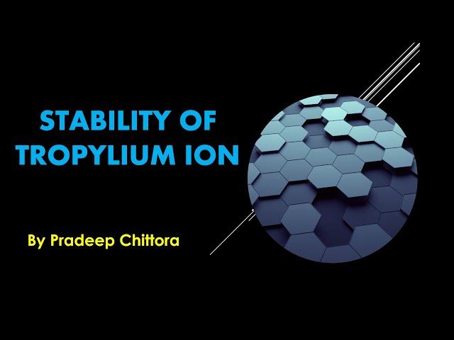 Tropylium Carbocation is highly stable. WHY ?